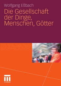 Cover image: Die Gesellschaft der Dinge, Menschen, Götter 9783531179865