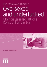 Cover image: Oversexed and underfucked 9783531181851