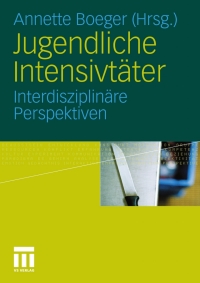 表紙画像: Jugendliche Intensivtäter 1st edition 9783531172958
