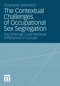 Imagen de portada: The Contextual Challenges of Occupational Sex Segregation 9783531179643