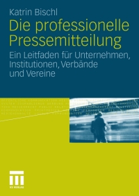 Cover image: Die professionelle Pressemitteilung 9783531176239