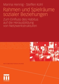 Cover image: Rahmen und Spielräume sozialer Beziehungen 9783531179759