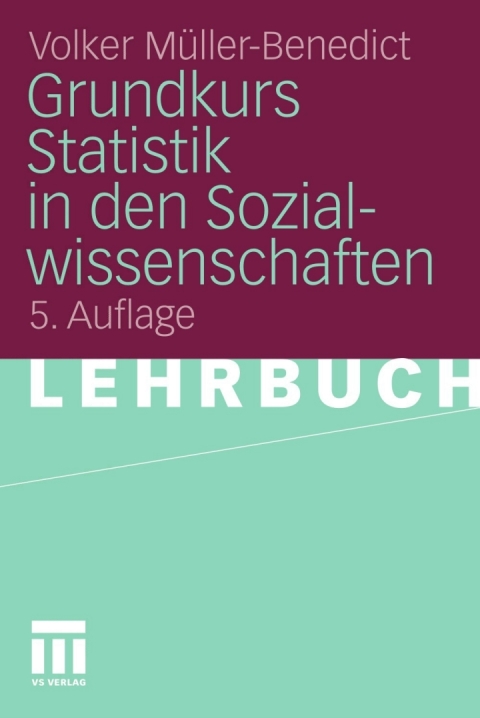 Grundkurs Statistik in den Sozialwissenschaften: Eine leicht verständliche, anwendungsorientierte Einführung in das sozialwissenschaftlich notwendige statistische Wissen, 5th Edition - FULL INSTANT DOWNLOAD | PDF DOCX EPUB