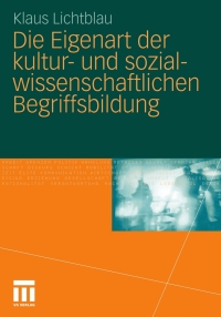 Cover image: Die Eigenart der kultur- und sozialwissenschaftlichen Begriffsbildung 9783531161884