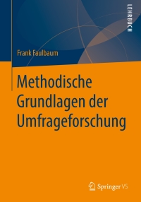 表紙画像: Methodische Grundlagen der Umfrageforschung 9783531178776