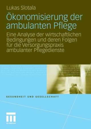 Cover image: Ökonomisierung der ambulanten Pflege 9783531181684