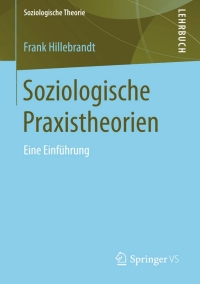 Cover image: Soziologische Praxistheorien 9783531149998