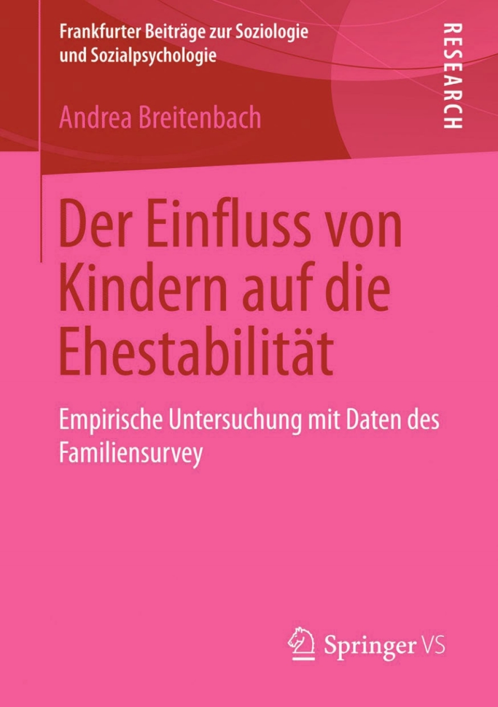 Der Einfluss von Kindern auf die Ehestabilität Empirische Untersuchung mit Daten des Familiensurvey