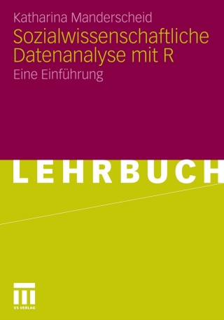 表紙画像: Sozialwissenschaftliche Datenanalyse mit R 9783531176420