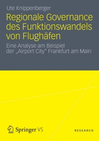 Imagen de portada: Regionale Governance des Funktionswandels von Flughäfen 9783531184852