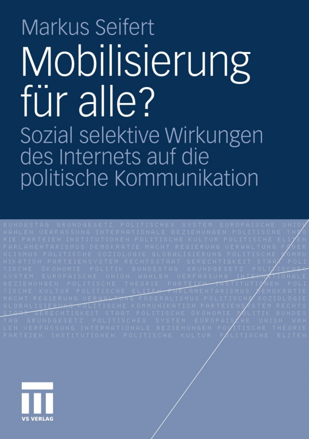 Mobilisierung für alle? Sozial selektive Wirkungen des Internets auf die politische Kommunikation