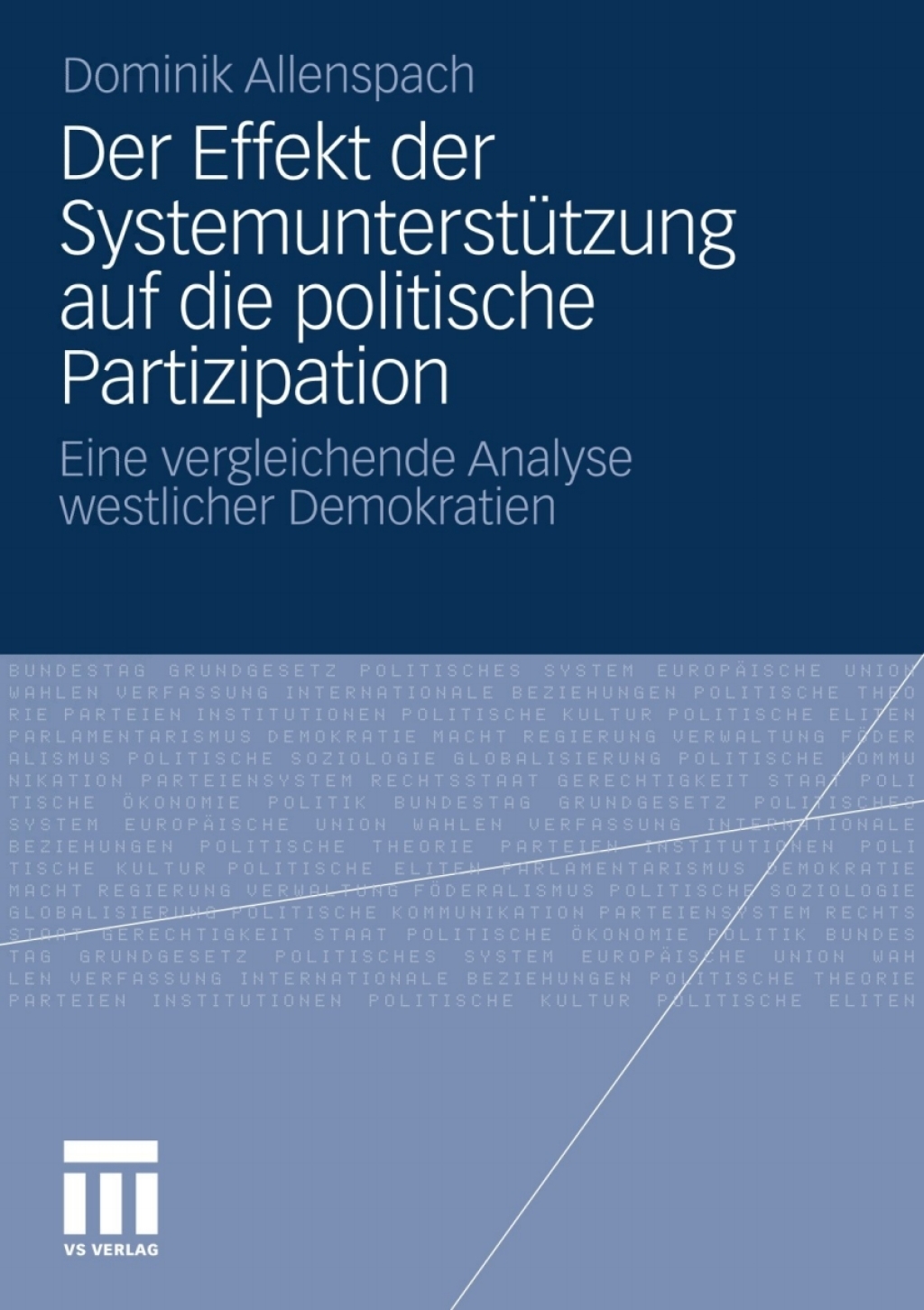 Der Effekt der Systemunterstützung auf die politische Partizipation Eine vergleichende Analyse westlicher Demokratien