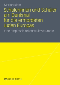 Imagen de portada: Schülerinnen und Schüler am Denkmal für die ermordeten Juden Europas 9783531186535