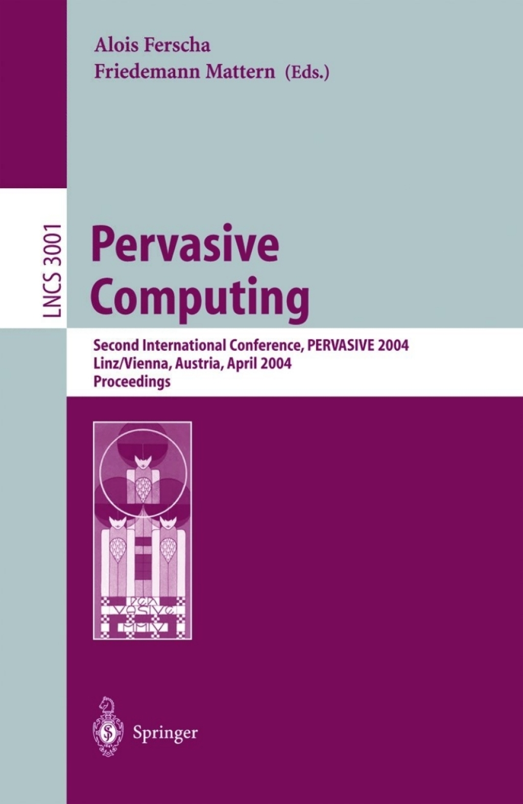 Pervasive Computing Second International Conference, PERVASIVE 2004, Vienna Austria, April 21-23, 2004, Proceedings 1st Edition
