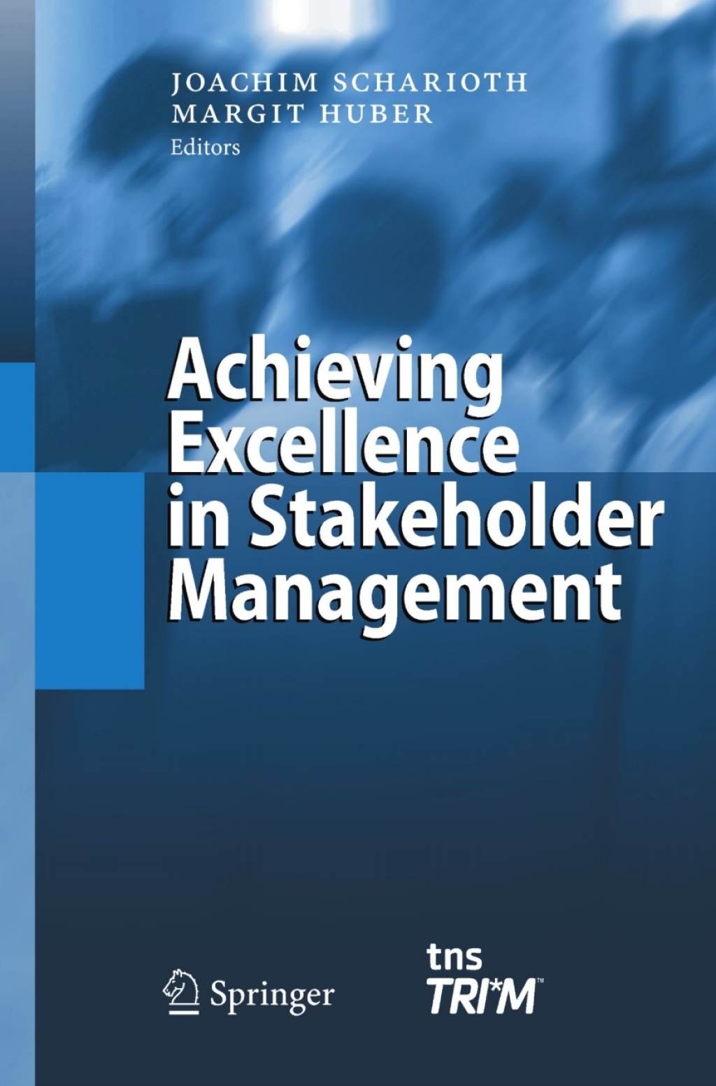 Achieving Excellence in Stakeholder Management 1st Edition