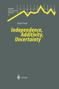Cover image: Independence, Additivity, Uncertainty 9783540416838