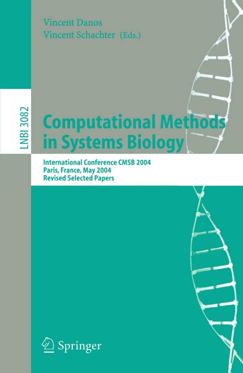 Computational Methods in Systems Biology International Conference CMSB 2004, Paris, France, May 26-28, 2004, Revised Selected Papers 1st Edition