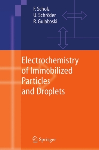 صورة الغلاف: Electrochemistry of Immobilized Particles and Droplets 9783540220053