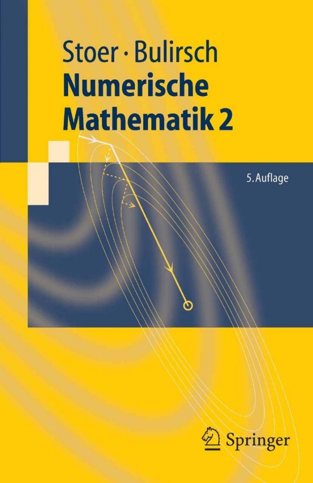 Numerische Mathematik 2 Eine Einführung – unter Berücksichtigung von Vorlesungen von F.L.Bauer 5th Edition