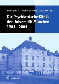 Cover image: Die Psychiatrische Klinik der Universität München 1904 - 2004 9783540645306