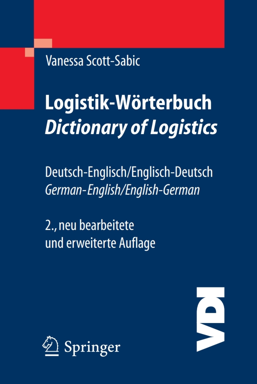 Logistik-Wörterbuch. Dictionary of Logistics Deutsch-Englisch/Englisch-Deutsch. German-English/English-German 2nd Edition