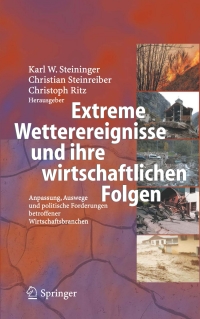 صورة الغلاف: Extreme Wetterereignisse und ihre wirtschaftlichen Folgen 1st edition 9783540234777