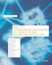 Cover image: Erde 2.0 - Technologische Innovationen als Chance für eine nachhaltige Entwicklung? 1st edition 9783540213277