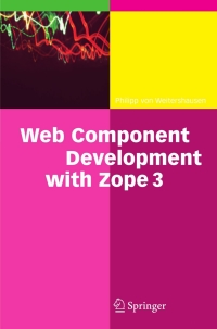 صورة الغلاف: Web Component Development with Zope 3 9783540223597