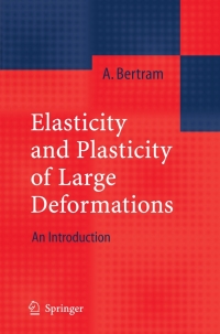 Cover image: Elasticity and Plasticity of Large Deformations 9783540240334