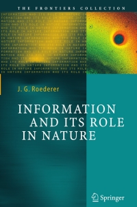 صورة الغلاف: Information and Its Role in Nature 9783540230755