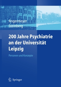 Imagen de portada: 200 Jahre Psychiatrie an der Universität Leipzig 1st edition 9783540250753