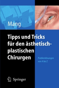 صورة الغلاف: Tipps und Tricks für den ästhetisch-plastischen Chirurgen 9783540284093