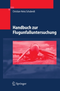 Cover image: Handbuch zur Flugunfalluntersuchung 9783540228646