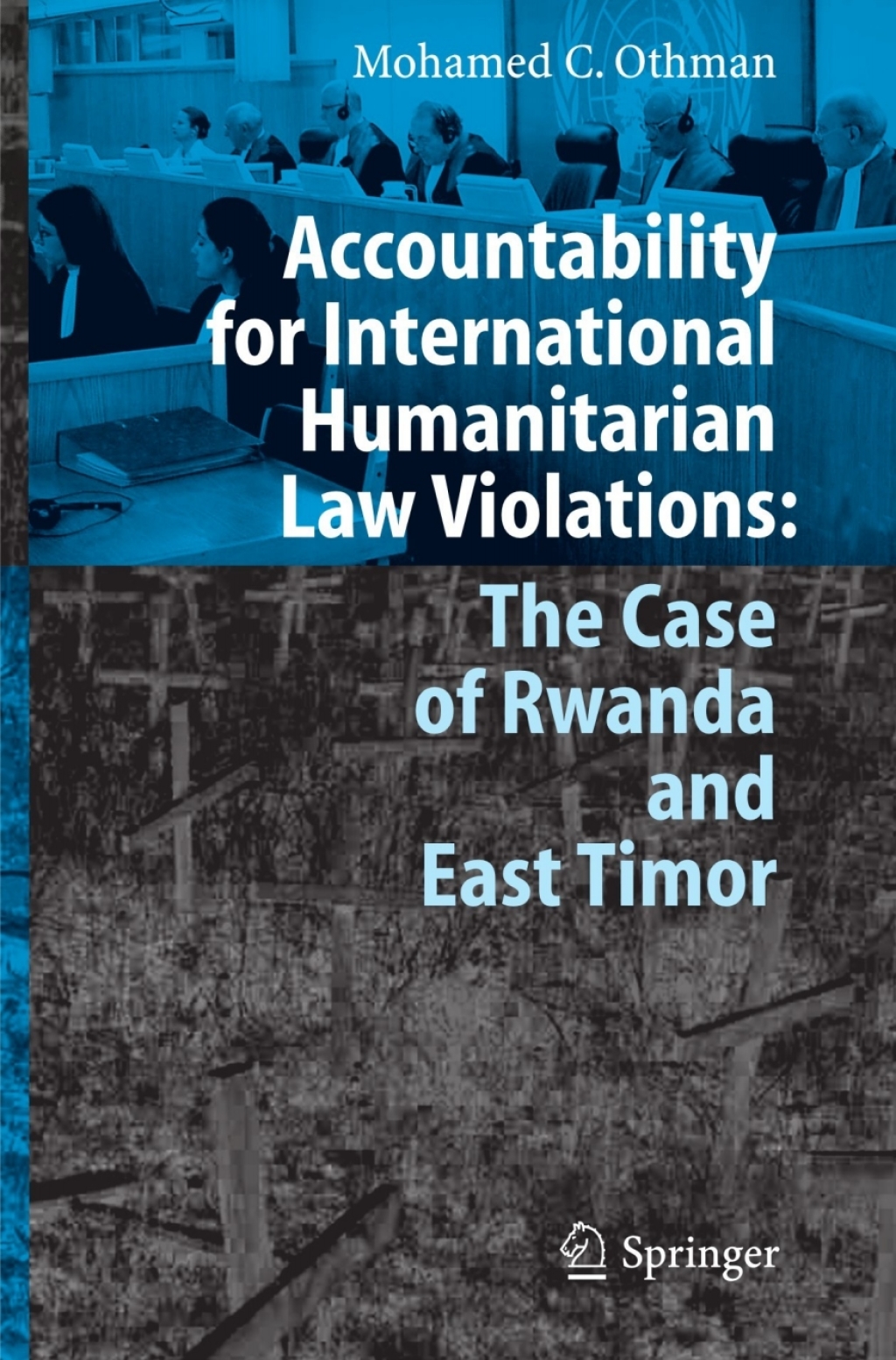 Accountability for International Humanitarian Law Violations: The Case of Rwanda and East Timor