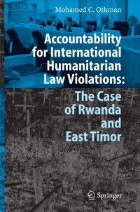 Imagen de portada: Accountability for International Humanitarian Law Violations: The Case of Rwanda and East Timor 9783540260813