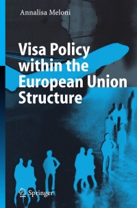 表紙画像: Visa Policy within the European Union Structure 9783540289708