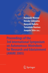 表紙画像: Proceedings of the 3rd International Symposium on Autonomous Minirobots for Research and Edutainment (AMiRE 2005) 1st edition 9783540284963