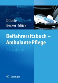 Titelbild: Beifahrersitzbuch - Ambulante Pflege 1st edition 9783540294665