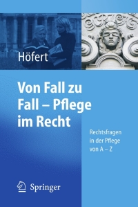 صورة الغلاف: Von Fall zu Fall - Pflege im Recht 9783540256014