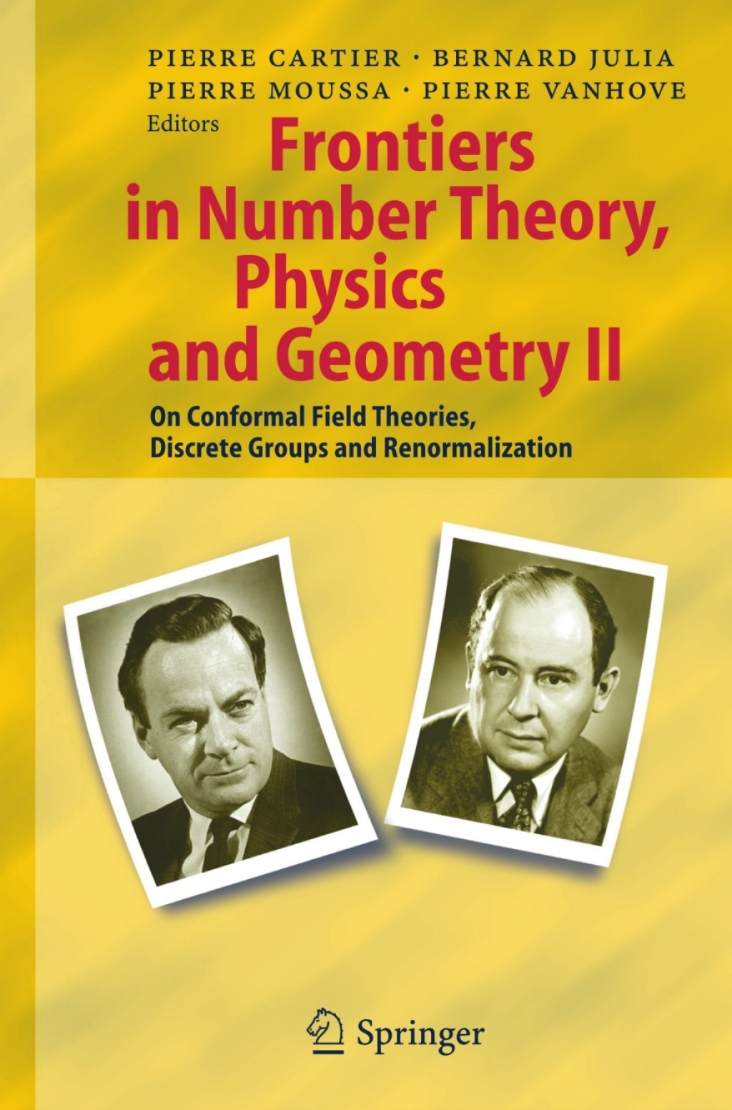 Frontiers in Number Theory, Physics, and Geometry II On Conformal Field Theories, Discrete Groups and Renormalization 1st Edition