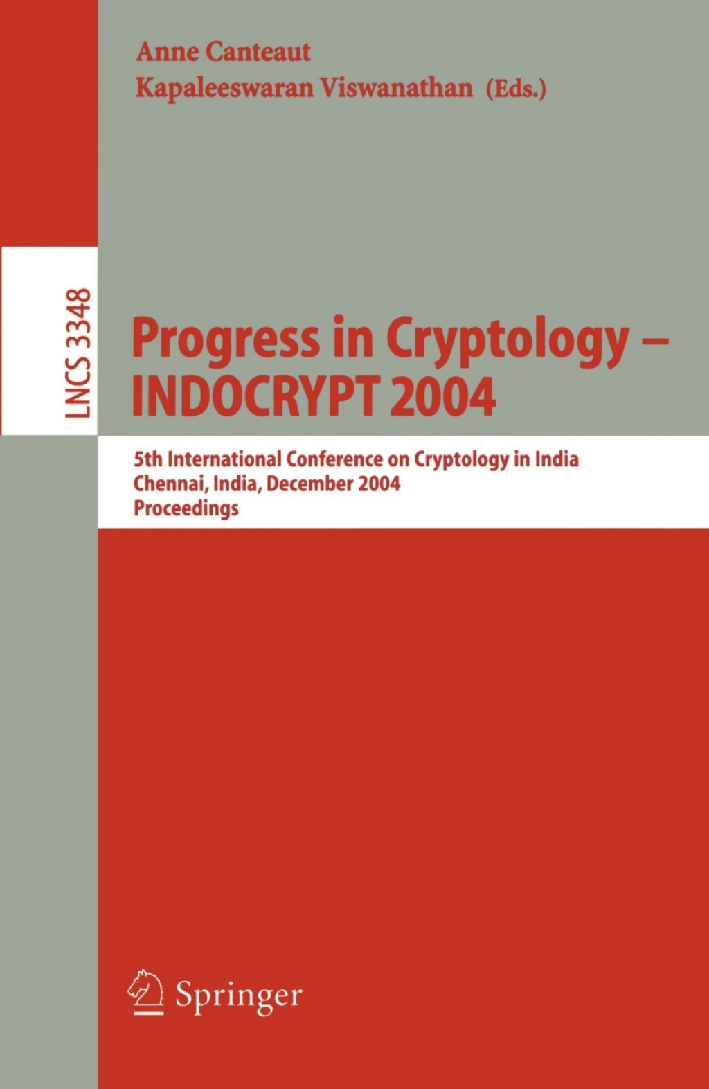 Progress in Cryptology – INDOCRYPT 2004 5th International Conference on Cryptology in India, Chennai, India, December 20-22, 2004, Proceedings 1st Edition