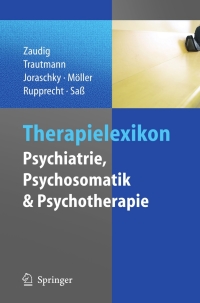 Cover image: Therapielexikon Psychiatrie, Psychosomatik, Psychotherapie 1st edition 9783540256069