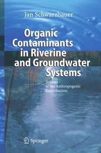 صورة الغلاف: Organic Contaminants in Riverine and Groundwater Systems 9783540311690