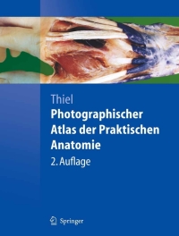 Cover image: Photographischer Atlas der Praktischen Anatomie 2nd edition 9783540312420