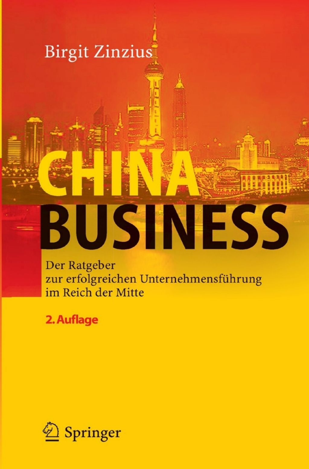 China Business Der Ratgeber zur erfolgreichen Unternehmensführung im Reich der Mitte 2nd Edition