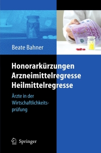 Cover image: Honorarkürzungen, Arzneimittelregresse, Heilmittelregresse 9783540313205
