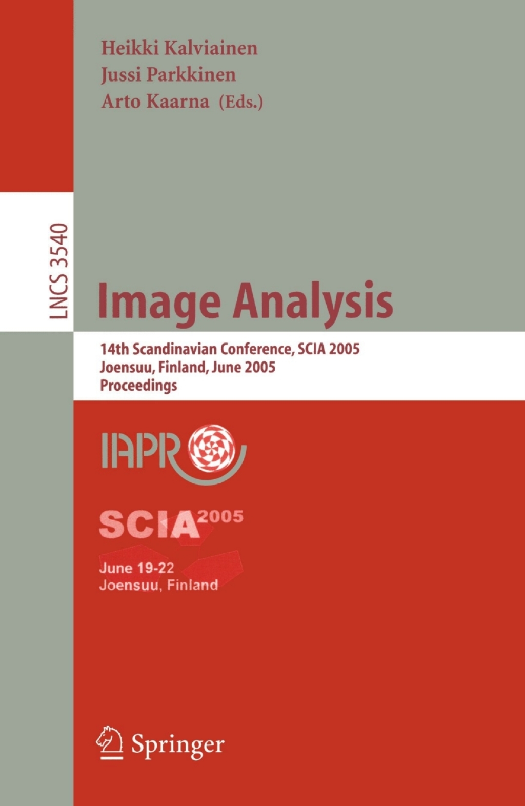 Image Analysis 14th Scandinavian Conference, SCIA 2005, Joensuu, Finland, June 19-22, 2005, Proceedings 1st Edition