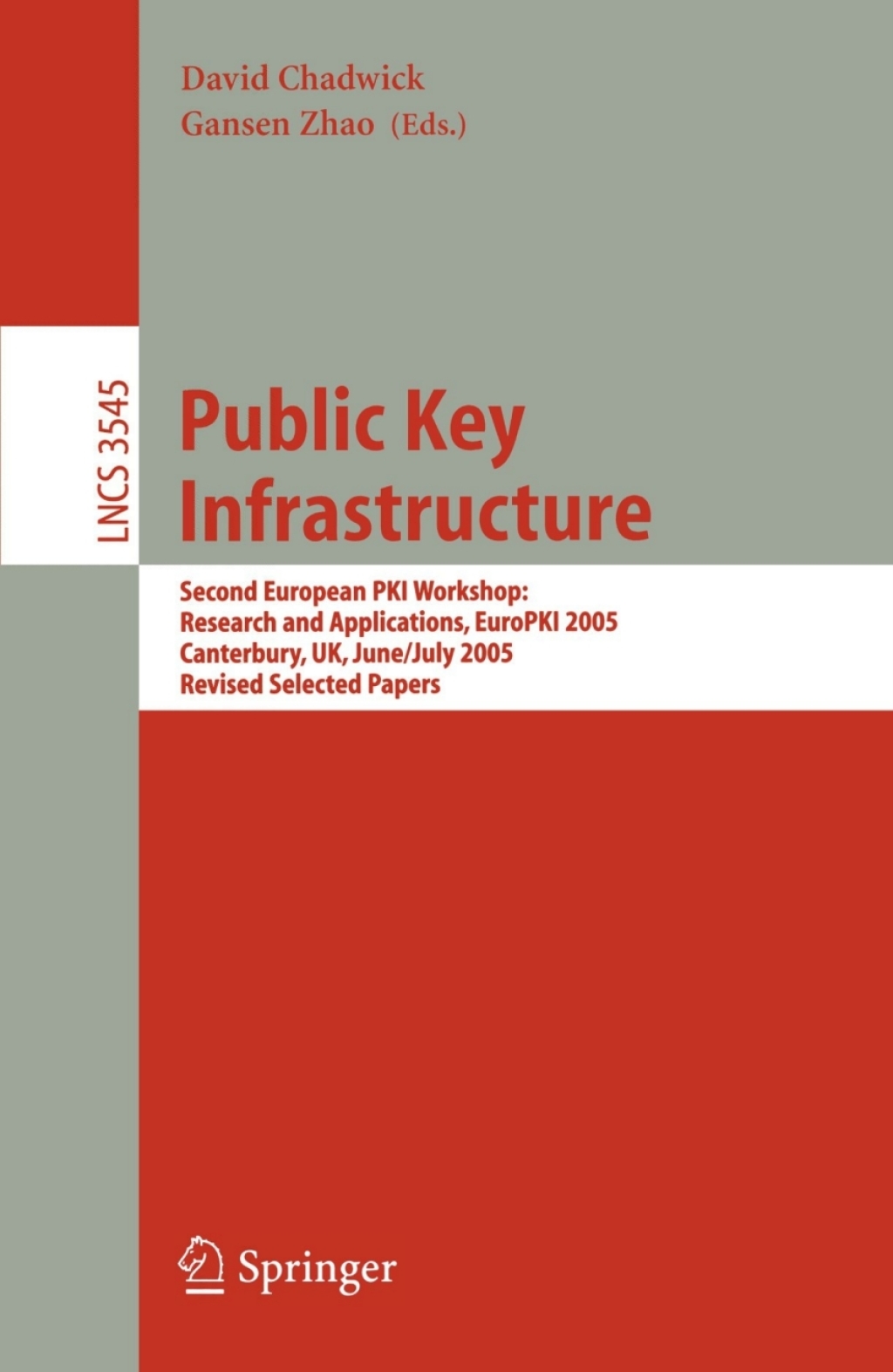 Public Key Infrastructure Second European PKI Workshop: Research and Applications, EuroPKI 2005, Canterbury, UK, June 30- July 1, 2005, Revised Selected Papers 1st Edition
