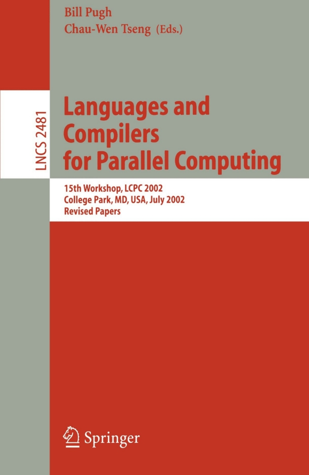 Languages and Compilers for Parallel Computing 15th Workshop, LCPC 2002, College Park, MD, USA, July 25-27, 2002, Revised Papers 1st Edition