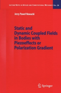 صورة الغلاف: Static and Dynamic Coupled Fields in Bodies with Piezoeffects or Polarization Gradient 9783540316688